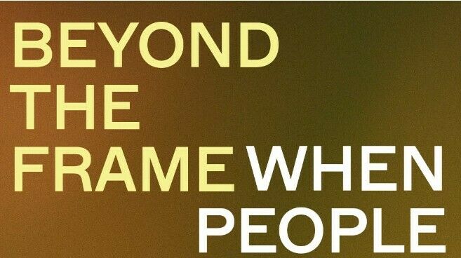 Beyond the frame